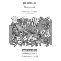 BABADADA black-and-white, Alemannisch - français canadien, Bildwörterbuech - dictionnaire visuel