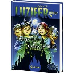 Klassenfahrt Ins Geisterschloss / Luzifer Junior Bd.15 - Jochen Till, Gebunden