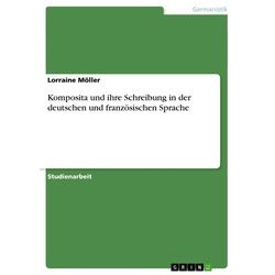 Komposita und ihre Schreibung in der deutschen und französischen Sprache