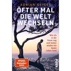 GEIGES, A: ÖFTER MAL DIE WELT WECHSELN - Länderportraits und Auswandererberichte