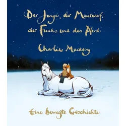 Belletristik Der Junge, der Maulwurf, der Fuchs und das Pferd. Eine bewegte Geschic Charlie Mackesy