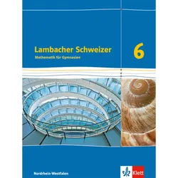 Lambacher Schweizer. Ausgabe Für Nordrhein-Westfalen Ab 2016 / Lambacher Schweizer Mathematik 6. Ausgabe Nordrhein-Westfalen, Gebunden