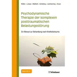 Psychodynamische Therapie Der Komplexen Posttraumatischen Belastungsstörung - Wolfgang Wöller, Astrid Lampe, Julia Schellong, Falk Leichsenring, Johan