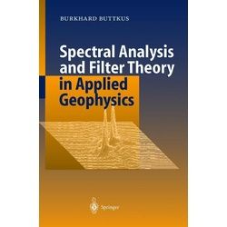 Spectral Analysis And Filter Theory In Applied Geophysics - Burkhard Buttkus Kartoniert (TB)