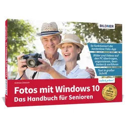 Fotos Mit Windows 10 - Das Handbuch Für Senioren: Fotos Und Videos Bearbeiten Und Organisieren - Andreas Zintzsch, Kartoniert (TB)