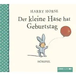 Der kleine Hase hat Geburtstag, 1 Audio-CD - Hörspiel. 25 Min.