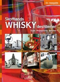 Skottlands whiskydestillerier : en reseguide