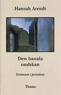 Den banala ondskan : Eichmann i Jerusalem