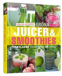 Gröna juicer & smoothies : turboladda kroppen med rå energi!