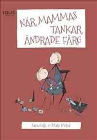 När mammas tankar ändrade färg