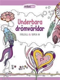 Underbara drömvärldar : färglägg & koppla av