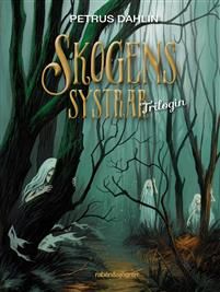 Skogens systrar : trilogin