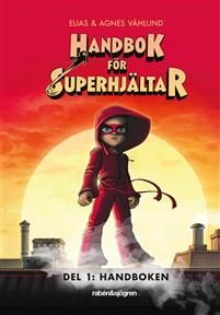 Handbok för superhjältar. Del 1: Handboken