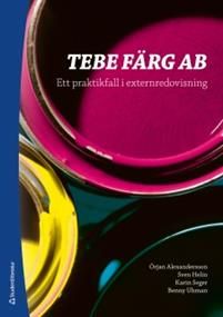 Tebe färg AB : ett praktikfall i externredovisning