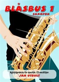 Blåsbus 1 saxofon : nybörjarskola för saxofon