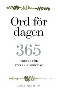 Ord för dagen 365 texter för styrka & sinnesro