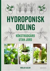 Hydroponisk odling : Köksträdgård utan jord