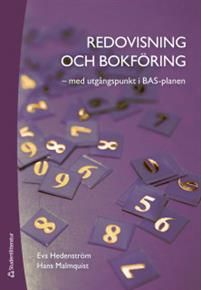 Redovisning och bokföring : med utgångspunkt i BAS-planen