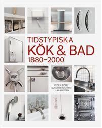 Tidstypiska kök & bad 1880-2000