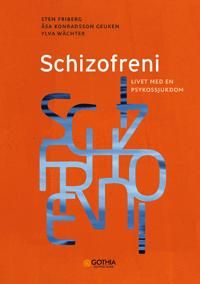 Schizofreni : livet med en psykossjukdom
