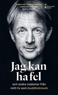 Jag kan ha fel och andra visdomar från mitt liv som buddhistmunk