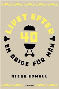 Livet efter 40 : en guide för män