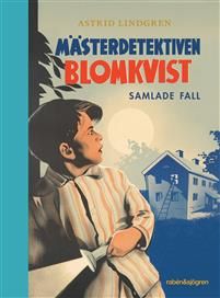 Mästerdetektiven Blomkvist : samlade fall