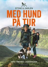 Med hund på tur; tips - trening - inspirasjon