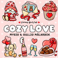 Cozy Love : Mysig och gullig Cozy Coloring målarbok från Coloring Book Cafe