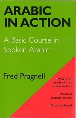 Arabic in Action by Pragnell, F. A. Paperback Book Pre-Owned English