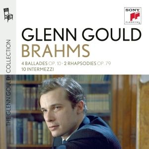 Gould Glenn - Glenn Gould Plays Brahms: 4 Ballades Op. 10 2 Rhapsodies Op. 79 10 Intermezzi (CD)