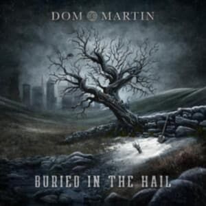 Dom Martin - Buried In The Hail (CD)