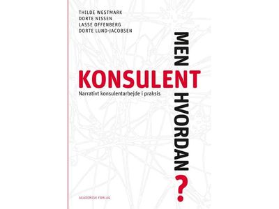Konsulent - men hvordan? | Thilde Westmark, Dorte Nissen, Lasse Offenberg, Dorte Lund-Jacobsen | Språk: Dansk