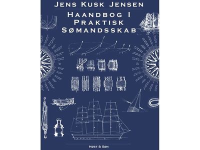 Haandbog i Praktisk Sømandsskab | Jens Kusk Jensen | Språk: Dansk