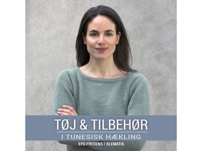 Tøj & tilbehør i tunesisk hækling | Sys Fredens | Språk: Dansk