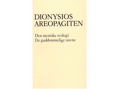Dionysios Areopagiten: Den mystiske teologi. De guddommelige navne | Språk: Dansk