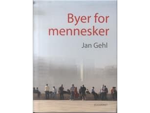 Byer for Mennesker | Jan Gehl | Språk: Dansk