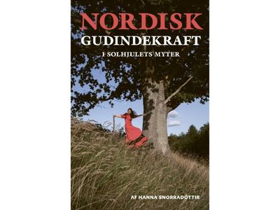 Nordisk gudindekraft i solhjulets myter | Hanna Snorradóttir | Språk: Dansk