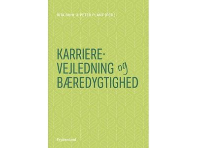 Karrierevejledning og bæredygtighed | Rita Buhl (red.), Peter Plant (red.) | Språk: Dansk
