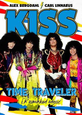 Kiss: Time traveler - En osminkad odyssé (Bok)