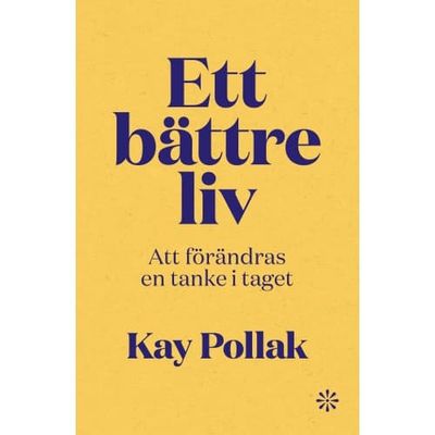 Ett bättre liv : att förändras en tanke i taget (bok, danskt band)