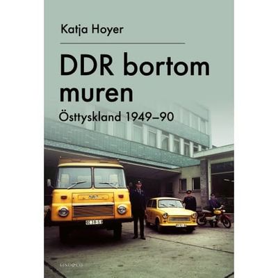 DDR bortom muren : Östtyskland 1949-90 (inbunden)