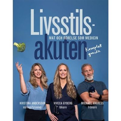 Livsstilsakuten : mat och rörelse som medicin (inbunden)