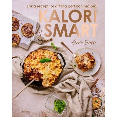 Kalorismart : enkla recept för att äta gott och må bra (inbunden)
