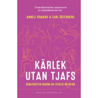Kärlek utan tjafs : hemligheten bakom en lycklig relation (inbunden)
