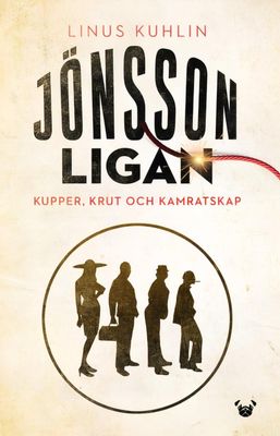 Jönssonligan - Kupper, Krut Och Kamratskap (Bok)