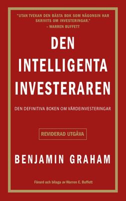 Den Intelligenta Investeraren- Den Definitiva Boken Om Värdeinvesteringar (Bok)