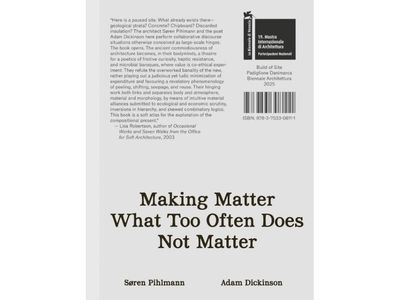 Making Matter What Too Often Does Not Matter | Søren Pihlmann & Adam Dickinson | Språk: Engelsk