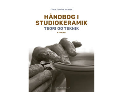 Håndbog i studiokeramik | Claus Domine Hansen | Språk: Dansk