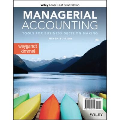 Managerial Accounting: Tools For Business Decision Making